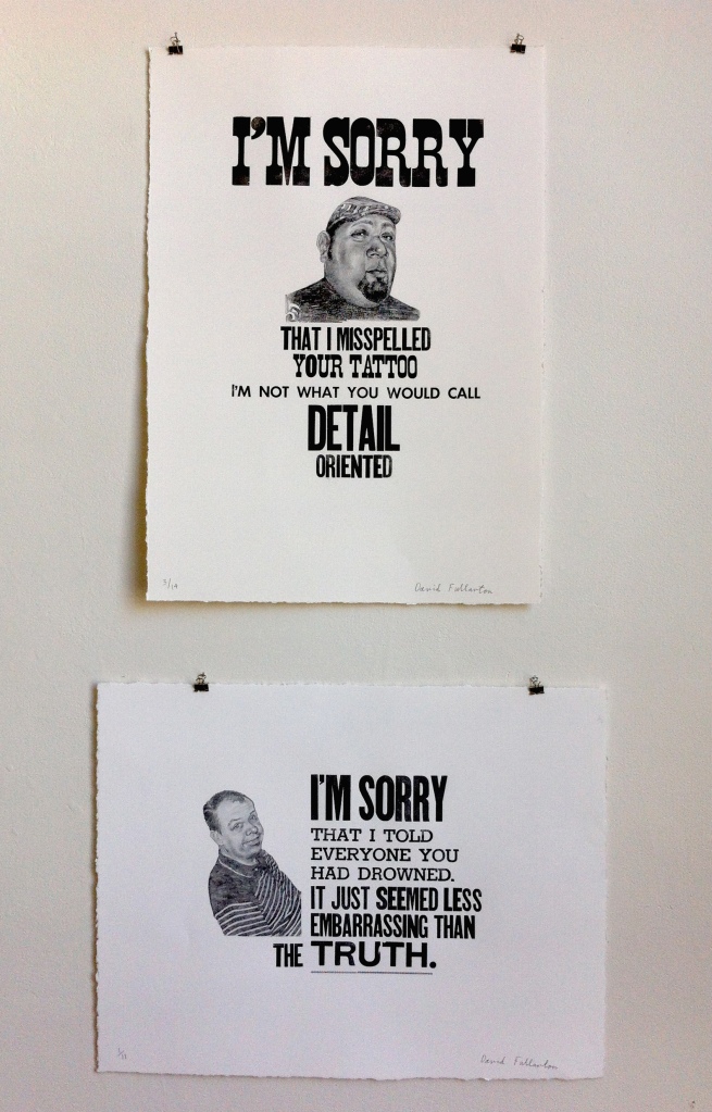 Two of the limited edition letter press prints I made for the show.